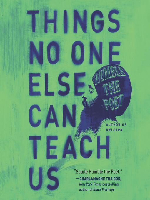 Title details for Things No One Else Can Teach Us by Humble the Poet - Available